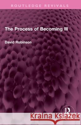 The Process of Becoming Ill David Robinson 9781032604831 Routledge