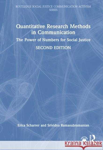 Quantitative Research Methods in Communication: The Power of Numbers for Social Justice Srividya Ramasubramanian 9781032604947 Taylor & Francis Ltd