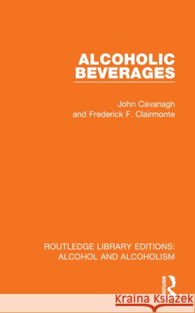 Alcoholic Beverages Frederick F. Clairmonte 9781032605388 Routledge