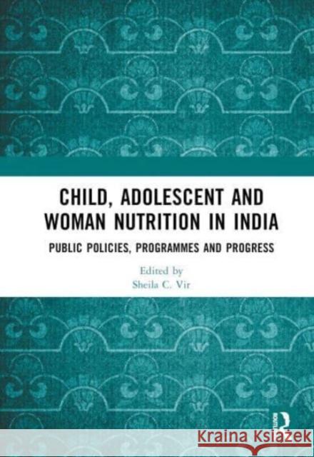 Child, Adolescent and Woman Nutrition in India  9781032606019 Taylor & Francis Ltd