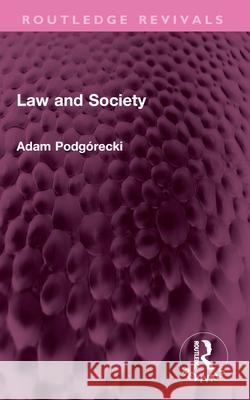 Law and Society Adam Podgorecki 9781032606576 Routledge