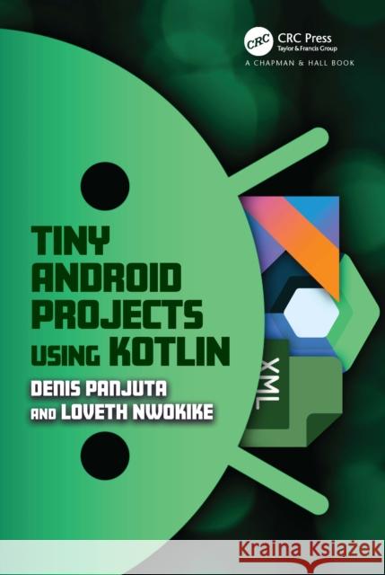 Tiny Android Projects Using Kotlin Loveth Nwokike 9781032606873 Taylor & Francis Ltd