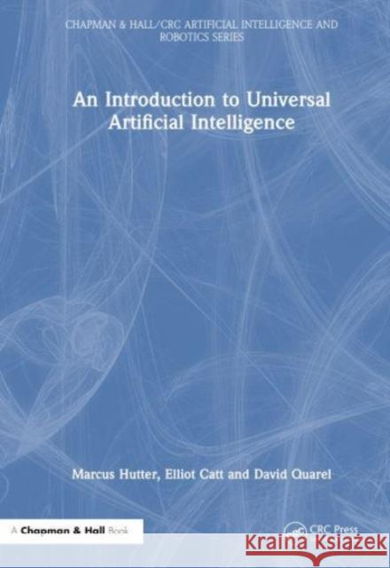 An Introduction to Universal Artificial Intelligence David Quarel 9781032607153 Taylor & Francis Ltd