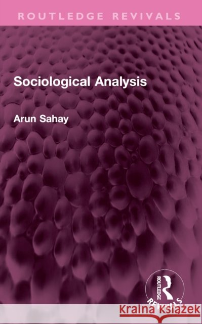 Sociological Analysis Arun Sahay 9781032607375