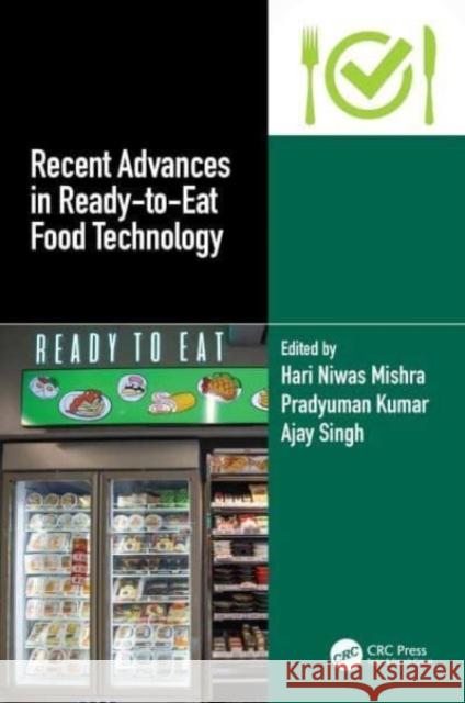 Recent Advances in Ready-To-Eat Food Technology Hari Niwa Pradyuman Kumar Ajay Singh 9781032607788 Taylor & Francis Ltd