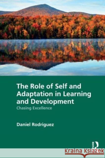 The Role of Self and Adaptation in Learning and Development Daniel Rodriguez 9781032607825 Taylor & Francis Ltd