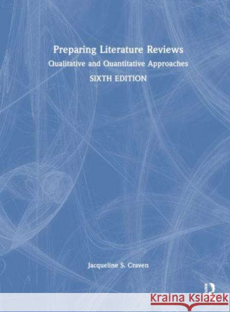 Preparing Literature Reviews: Qualitative and Quantitative Approaches M. Ling Pan Jacqueline S. Craven 9781032608396 Taylor & Francis Ltd