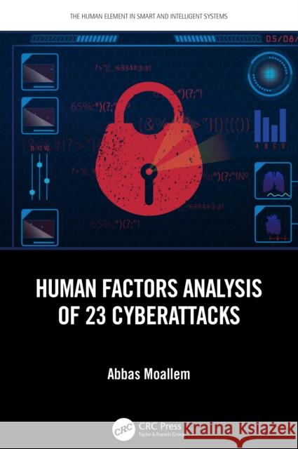 Human Factors Analysis of 23 Cyberattacks Abbas Moallem 9781032608624 CRC Press