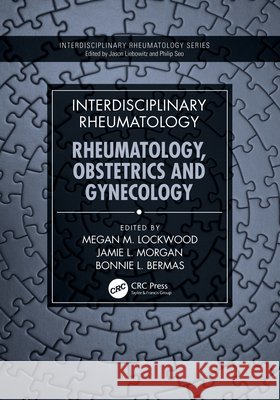 Interdisciplinary Rheumatology: Rheumatology, Obstetrics, and Gynecology  9781032609409 CRC Press