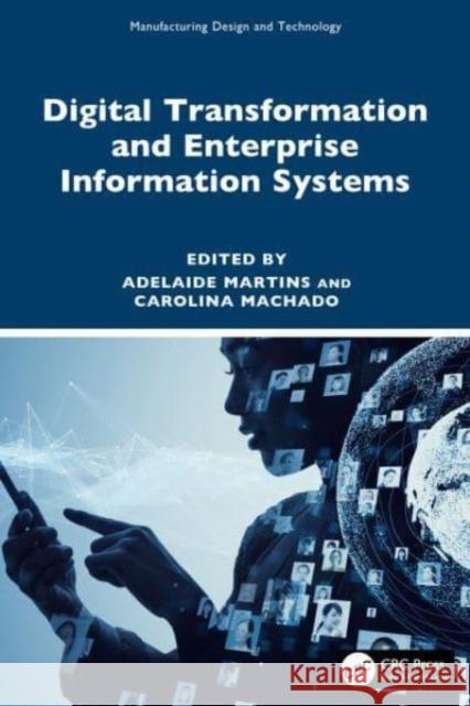 Digital Transformation and Enterprise Information Systems Adelaide Martins Carolina Machado 9781032610009 CRC Press