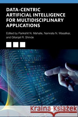 Data-Centric Artificial Intelligence for Multidisciplinary Applications  9781032610078 Taylor & Francis Ltd