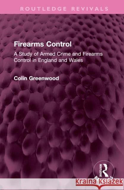 Firearms Control Colin Greenwood 9781032610085 Taylor & Francis Ltd