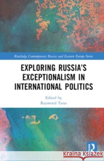 Exploring Russia's Exceptionalism in International Politics  9781032610153 Taylor & Francis Ltd