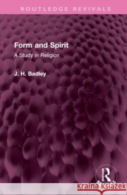 Form and Spirit J.H. Badley 9781032610290 Taylor & Francis Ltd