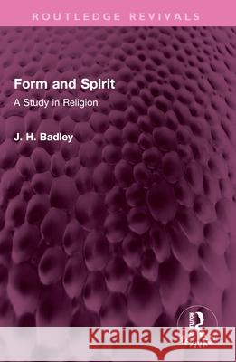 Form and Spirit J.H. Badley 9781032610320 Taylor & Francis Ltd