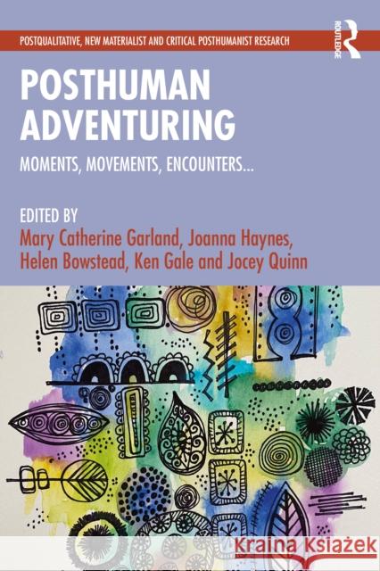 Posthuman Adventuring: Moments, Movements, Encounters...  9781032611341 Routledge