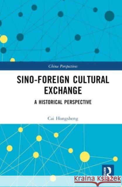 Sino-Foreign Cultural Exchange Cai Hongsheng 9781032611860 Taylor & Francis Ltd