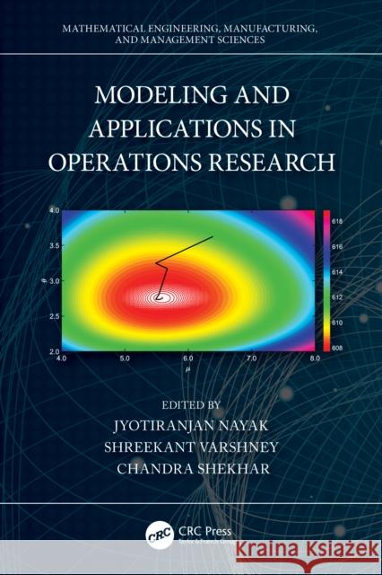 Modeling and Applications in Operations Research Jyotiranjan Nayak Shreekant Varshney Chandra Shekhar 9781032611877 CRC Press