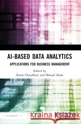 AI-Based Data Analytics: Applications for Business Management  9781032614076 Auerbach Publications