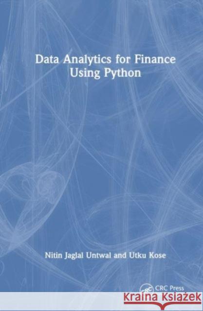 Data Analytics for Finance Using Python Nitin Jaglal Untwal Utku Kose 9781032618234 Taylor & Francis Ltd