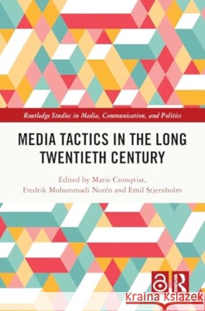 Media Tactics in the Long Twentieth Century  9781032618272 Taylor & Francis Ltd