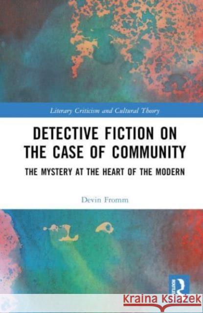 Detective Fiction on the Case of Community Devin Fromm 9781032618470 Taylor & Francis Ltd