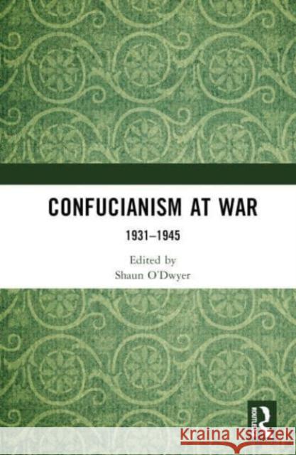 Confucianism at War  9781032619316 Taylor & Francis Ltd