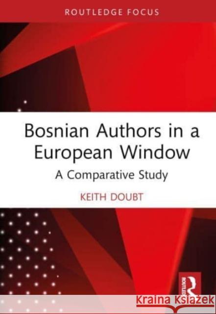 Bosnian Authors in a European Window Keith Doubt 9781032619637 Taylor & Francis Ltd