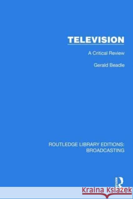 Television Gerald Beadle 9781032619934 Taylor & Francis Ltd