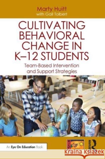 Cultivating Behavioral Change in K-12 Students Gail Tolbert 9781032620466 Taylor & Francis Ltd