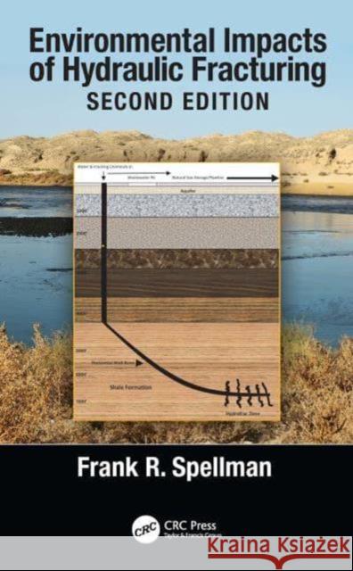 Environmental Impacts of Hydraulic Fracturing Frank R. Spellman 9781032622019