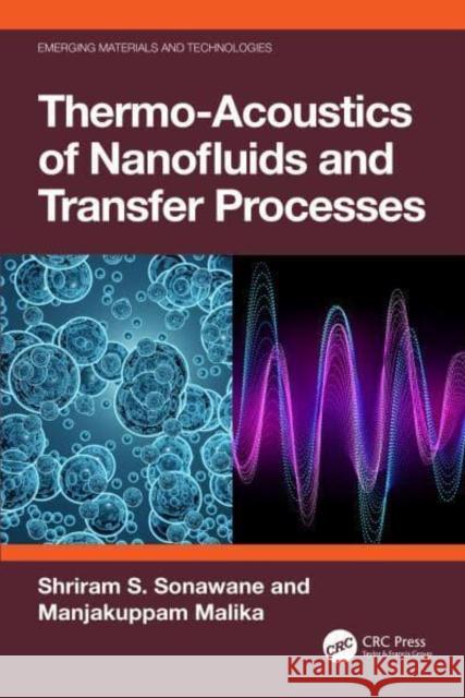 Thermo-Acoustics of Nanofluids and Transfer Processes Manjakuppam (B V Raju Institute of Technology, Vishnupur, Nursapur, Telangana, 502313) Malika 9781032622910 Taylor & Francis Ltd