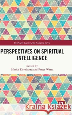 Perspectives on Spiritual Intelligence Marius Dorobantu Fraser Watts 9781032623283