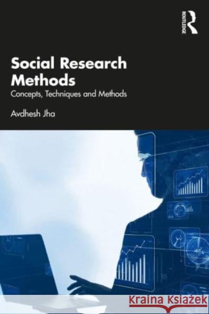 Social Research Methodology Avdhesh (CVM University, Gujarat, India) Jha 9781032624853 Taylor & Francis Ltd