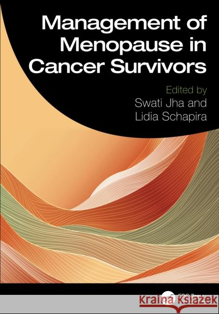 Management of Menopause in Cancer Survivors Swati Jha Lidia Schapira 9781032626208 CRC Press