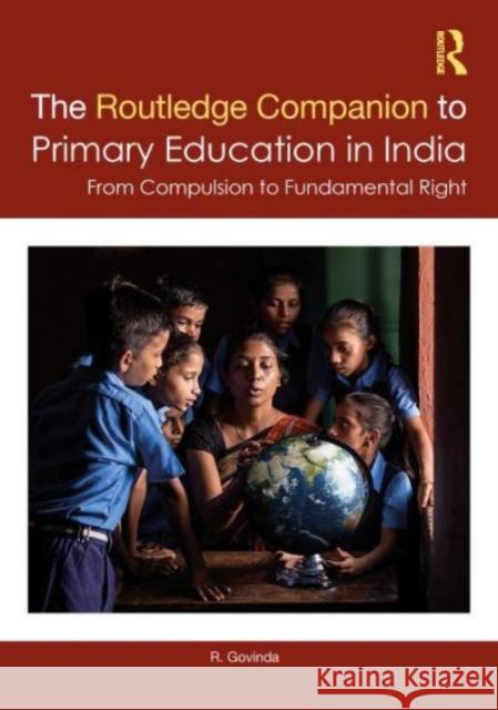 The Routledge Companion to Primary Education in India R. Govinda 9781032626970