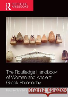 The Routledge Handbook of Women and Ancient Greek Philosophy Sara Brill Catherine McKeen 9781032626987