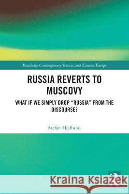 Russia Reverts to Muscovy: What if We Simply Drop 