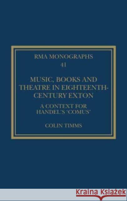 Music, Books and Theatre in Eighteenth-Century Exton Colin (University of Birmingham, UK) Timms 9781032627816 Taylor & Francis Ltd