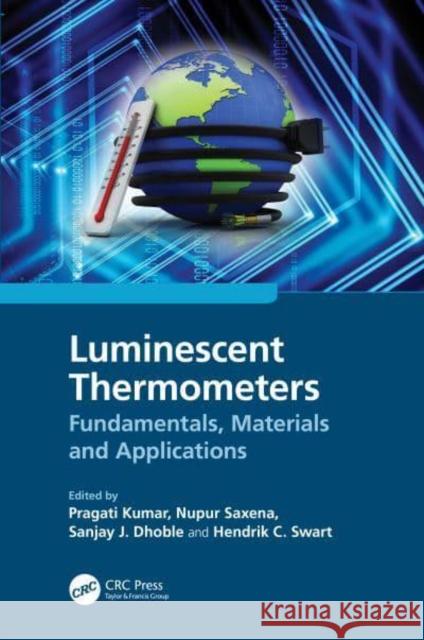 Luminescent Thermometers: Fundamentals, Materials and Applications Pragati Kumar Nupur Saxena Sanjay J. Dhoble 9781032628080 Taylor & Francis Ltd