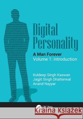 Digital Personality: A Man Forever: Volume 1: Introduction Anand (Duy Tan University, Vietnam) Nayyar 9781032628387 CRC Press