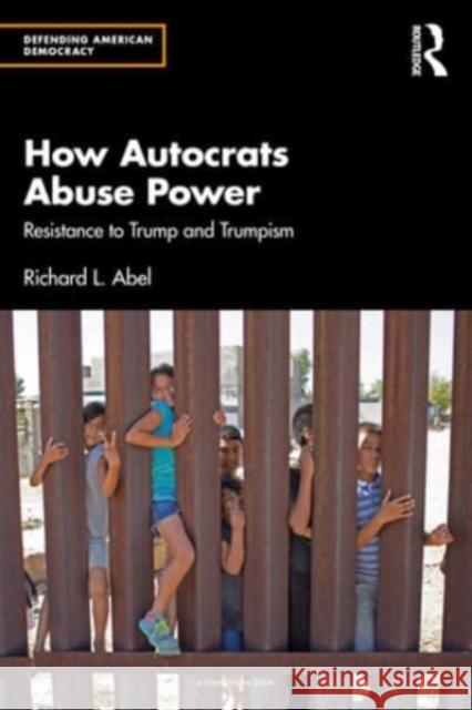 How Autocrats Abuse Power Richard L. Abel 9781032628813 Taylor & Francis Ltd