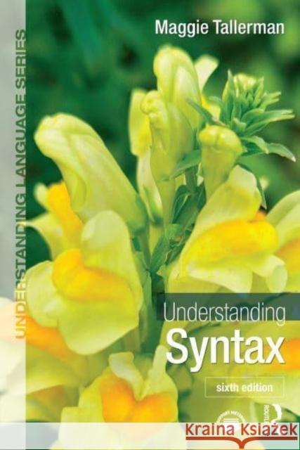 Understanding Syntax Maggie Tallerman 9781032629544 Routledge