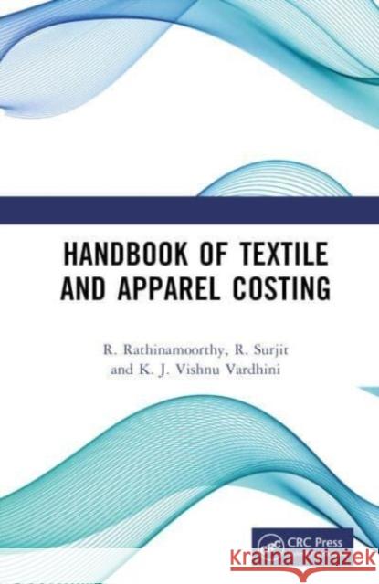 Handbook of Textile and Apparel Costing K. J. Vishnu Vardhini 9781032629834 Taylor & Francis Ltd