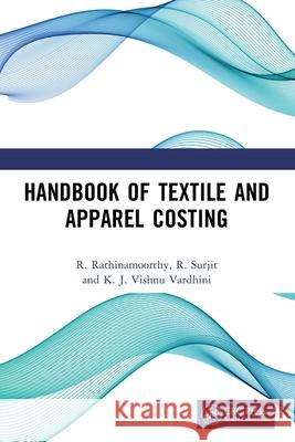 Handbook of Textile and Apparel Costing K. J. Vishnu Vardhini 9781032629865 CRC Press