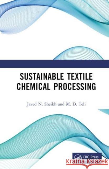 Sustainable Textile Chemical Processing M. D. Teli 9781032629902