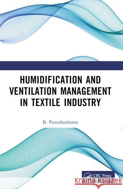 Humidification and Ventilation Management in Textile Industry B. Purushothama 9781032630182