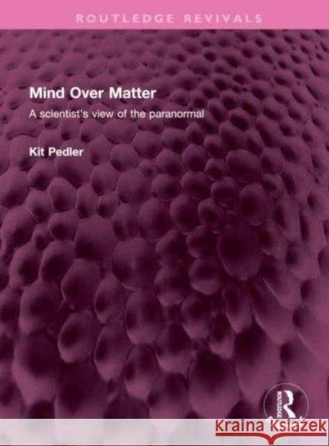 Mind Over Matter Kit Pedler 9781032630434 Taylor & Francis Ltd