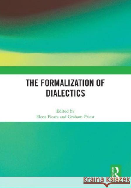 The Formalization of Dialectics  9781032631653 Taylor & Francis Ltd