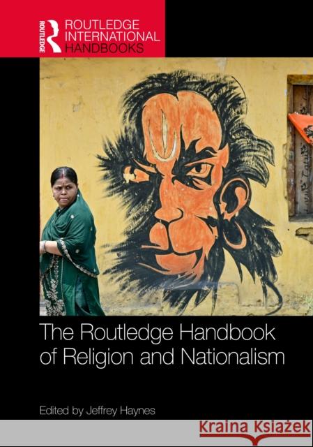 The Routledge Handbook of Religion and Nationalism Jeffrey Haynes 9781032631783 Routledge